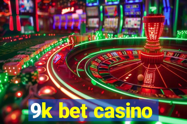 9k bet casino